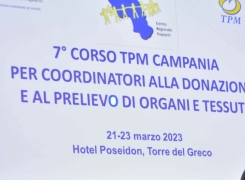 7° Corso TPM Campania per coordinantori alla donazione ed al prelievo di organi e tessuti 21-23 Marzo