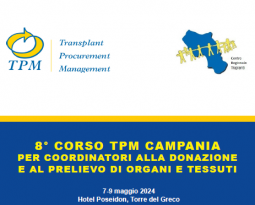 8° CORSO TPM CAMPANIA per coordinantori alla donazione ed al prelievo di organi e tessuti 7-9 Maggio 2024