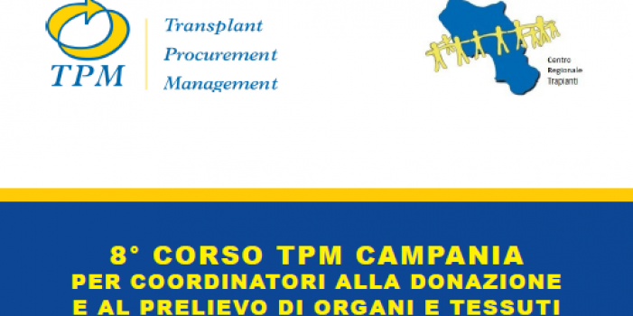 8° CORSO TPM CAMPANIA per coordinantori alla donazione ed al prelievo di organi e tessuti 7-9 Maggio 2024